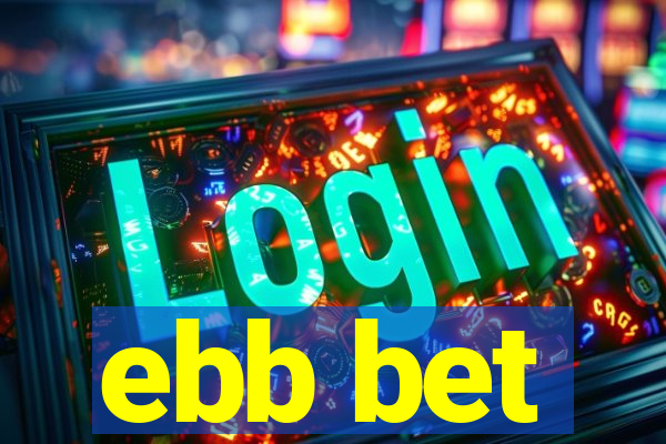 ebb bet